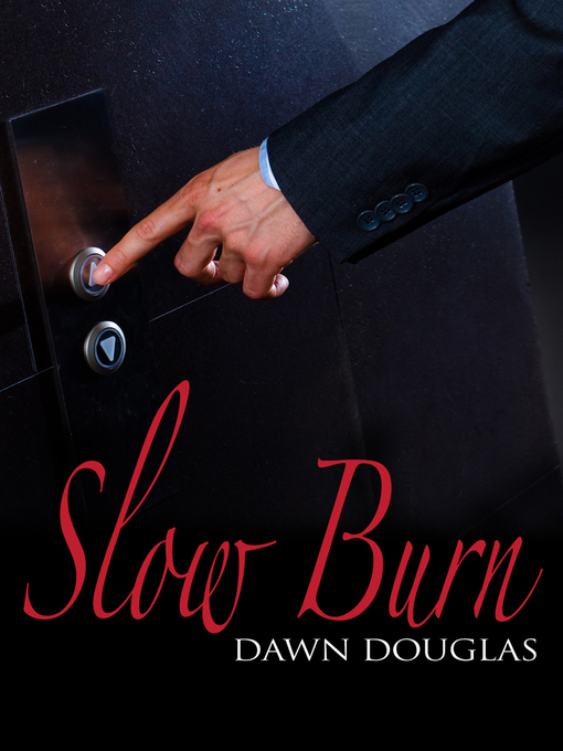 Title details for Slow Burn by Dawn Douglas - Available